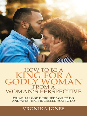 cover image of How to Be a King for a Godly Woman from a Woman's Perspective
